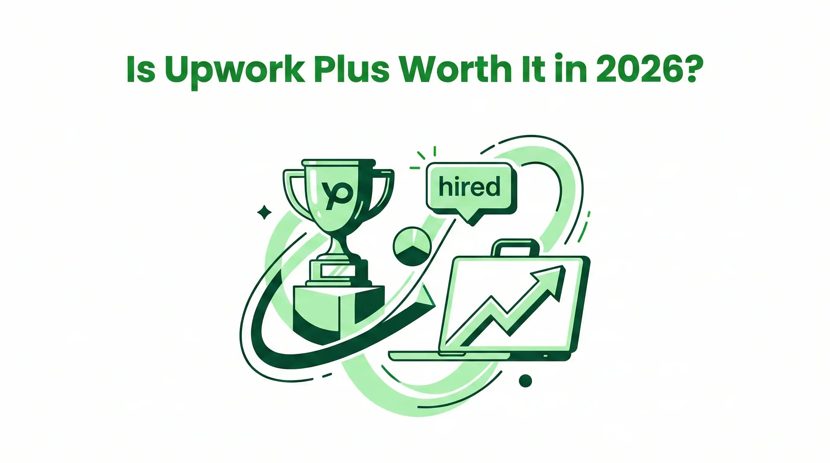Is Upwork Plus Worth It in 2026? The Ultimate ROI & Automation Comparison